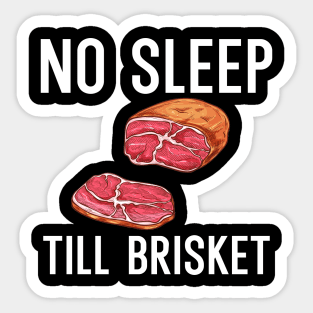 No Sleep Till Brisket Sticker